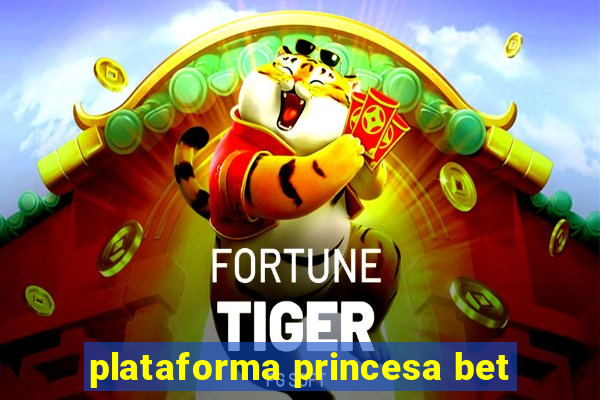 plataforma princesa bet